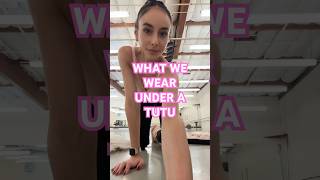 WHAT WE WEAR UNDER A TUTU tutuexplainedballerinadancerpointeshoesdancercostumeballet [upl. by Leola]