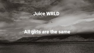 Juice WRLD  All girls are the same Lyrics  Tansi YT  Music video [upl. by Felix]