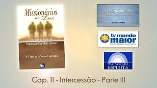 Missionários da Luz  Cap 11  Intercessão  Parte 03 [upl. by Nnaylrebmik96]