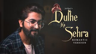 Dulhe Ka Sehra New Lyrics FULL VERSION  JalRaj  New Hindi Covers  90s Songs [upl. by Petrick986]