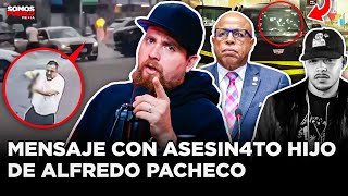 MENSAJE CON ASESINAT0 HIJO DE ALFREDO PACHECO [upl. by O'Callaghan272]