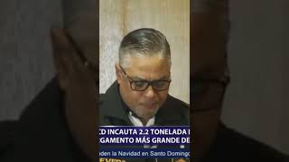 Cocaina encontrada en Republica Dominicana en noviembre 2024 pesa 22 toneladas notcias rd [upl. by Breger]