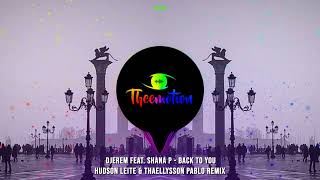 TBT Djerem feat Shana P  Back To You Hudson Leite amp Thaellysson Pablo Remix 2013 [upl. by Oringas]