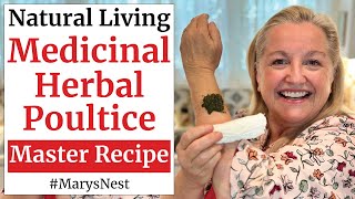 Master Recipe for Making a Medicinal Herbal Poultice using Fresh Herbs or Dried Herbs [upl. by Baugh]