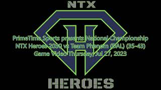 GM2 NTX Heroes 2030 vs Team Phenom DAL 3543 20230727 [upl. by Ojybbob]