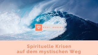 Spirituelle Krisen auf dem mystischen Weg [upl. by Cassidy]