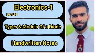 Lec13  Types Of Diode  Models Of Diode  Electronics  Handwritten Notes [upl. by Ennyletak]