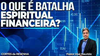 quotO QUE É BATALHA ESPIRITUAL FINANCEIRAquot  Cortes da Resenha [upl. by Llessur]