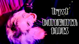 Tryst  Bathwater Blues Official Lyric amp Voyeur Visualizer [upl. by Iand]