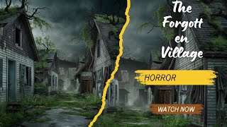 The Forgotten Village terinding short horror story facts motivation hose story move  thiril [upl. by Ahseikram944]