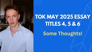 TOK MAY 2025  Titles 4 5 amp 6 [upl. by Yeslaehc930]