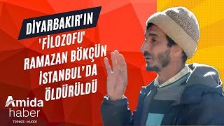 Diyarbakırın Filozofu Ramazan Bökçün İstanbul’da öldürüldü [upl. by Kannan]