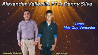 Mas Que Vencedor  Alexander Vallecillo Ft Danny Silva 2023 [upl. by Dorise]