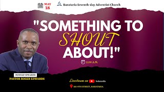 Sabbath Service  quotSomething To Shout Aboutquot  May 18th 2024  915am [upl. by Ambrogio181]