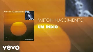 Milton Nascimento  Um Índio Áudio Oficial [upl. by Simah]