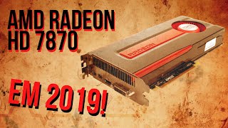 Ainda vale a pena uma Radeon HD 7870 em 2019 resumo [upl. by Gnof621]