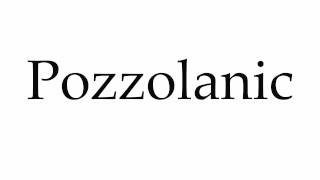 How to Pronounce Pozzolanic [upl. by Ingar]