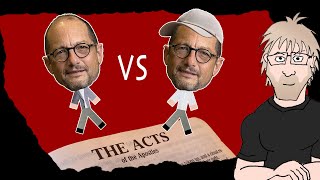 Is Acts Reliable DEBATE Smackdown Bart vs Bart Your Side WINS [upl. by Oscar886]