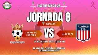 SANGRE DE CAMPEÓN VS ÁLAMOS FC  LIGA TDP MX  JORNADA 8 [upl. by Ateikan]