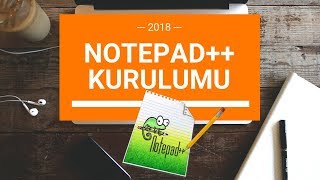 Notepad  Kurulumu  2018 [upl. by Pickering]