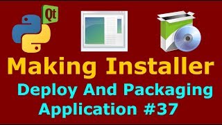 37 PyQt5 Making Installer Deploy And Packaging Application [upl. by Cindee680]