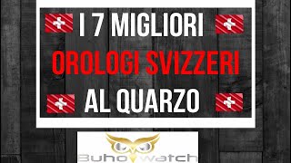 I 7 Migliori OROLOGI SVIZZERI al QUARZO ⌚ Per chi Ama la PRECISIONE e il Fascino del quarzo [upl. by Tiena]