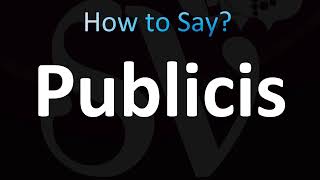 How to Pronounce Publicis Correctly [upl. by Oir438]