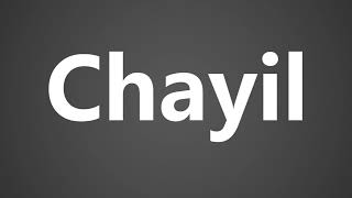 How To Pronounce Chayil [upl. by Christabella]