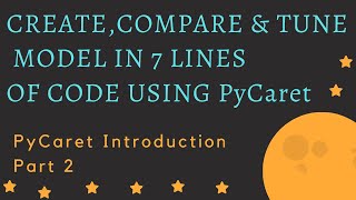 PyCaret IntroductionPart 2  Create Compare amp Tune Models [upl. by Geerts213]