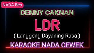 LDR  DENNY CAKNAN  Karaoke Nada Cewek [upl. by Sturrock558]