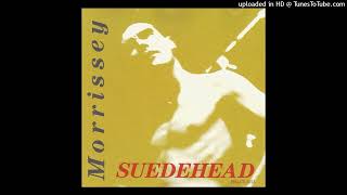 Morrissey  Suedehead extended [upl. by Einneg]