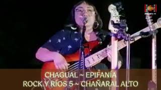 Chagual  EPIFANÍA  Rock y ríos 5 Chañaral Alto [upl. by Erasmo]