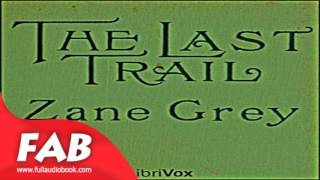 The Last Trail Full Audiobook by Zane GREY by Westerns Fiction [upl. by Nairadal584]