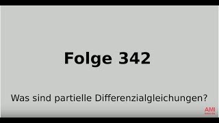 Was sind partielle Differenzialgleichungen Partielle Differenzialgleichungen Folge 342 [upl. by Ggerc]