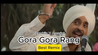 Gora Gora Rang Best Remix Chamkila X Amarjot X Diljit [upl. by Anirrok]