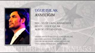 UĞUR IŞILAK  ANNECİĞİM 2012 [upl. by Gardol]