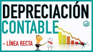 Depreciacion en LÍNEA RECTA y sus Asientos Contables  Contabilidad Básica  Contador Contado [upl. by Anilehcim359]