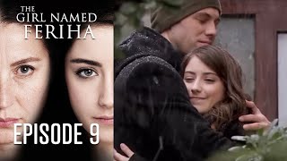 The Girl Named Feriha  Episode 9 [upl. by Adanar339]