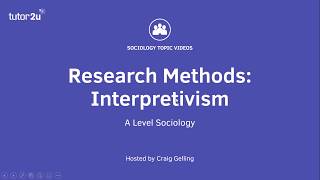 Research Methods Interpretivism Sociology Theory amp Methods [upl. by Xymenes]