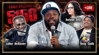 Chuuuuch Ya Dig ✊🏿 The Corey Holcomb 5150 Show w DarleneOrtiz KraigFacts amp Pastor Luther McKinstry [upl. by Assirrak]