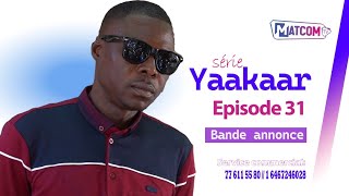 BANDE ANNONCE YAAKAAR ÉPISODE 31 [upl. by Kaylil]