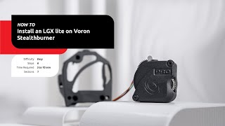 How to install the LGX Lite extruder on the Voron StealthBurner [upl. by Juliane]