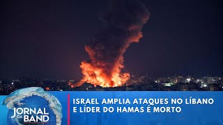 Israel amplia ataques no Líbano e líder do Hamas em Trípoli é morto  Jornal da Band [upl. by Walburga]