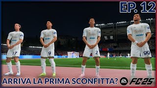 EP12 ARRIVA LA PRIMA SCONFITTA  CARRIERA ALLENATORE FC 25 [upl. by Pry48]