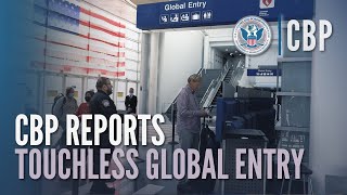 Global Entry  Quick Touchless Processing  CBP Reports [upl. by Ahsirtap]