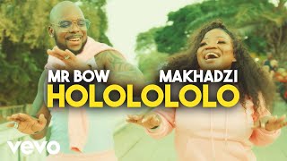 Mr Bow  Hololololo Official Music Video ft Makhadzi [upl. by Emmanuel456]