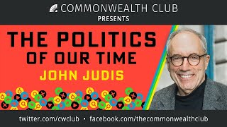 John Judis The Politics of Our Time [upl. by Ekim148]