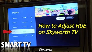 How to adjust HUE on Skyworth TV [upl. by Coriss745]