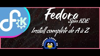 Fedora KDE  Linstall complète de A à Z [upl. by Ailgna]