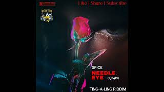 Spice  Needle Eye Remix Ting A Ling Riddim [upl. by Stock6]